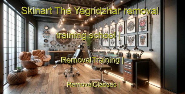 Skinart The Yegridzhar removal training school | RemovalTraining | RemovalClasses | SkinartTraining-Turkmenistan
